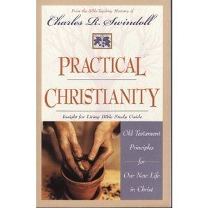 Practical Christianity: Old Testament Principles for Our New Life in Christ (Pap